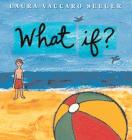 What If? By Laura Vaccaro Seeger, Laura Vaccaro Seeger (Illustrator) Cover Image