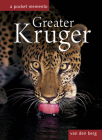 Greater Kruger: A Pocket Memento By Heinrich Van Den Berg (Photographer), Philip And Ingrid Van Den Berg Cover Image