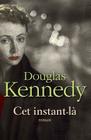 Cet instant-là By Douglas Kennedy, Bernard Cohen (Translator) Cover Image