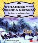 Stranded in the Sierra Nevada: The Story of the Donner Party (Adventures on the American Frontier) Cover Image