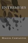 Entremeses By Miguel Cervantes Cover Image