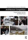 Architecture Competition: Project Design and the Building Process (Design and the Built Environment) Cover Image