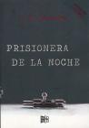 Prisionera de la Noche By J. R. Johansson Cover Image