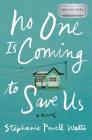 No One Is Coming to Save Us: A Novel Cover Image