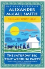 The Saturday Big Tent Wedding Party (No. 1 Ladies' Detective Agency Series #12) By Alexander McCall Smith Cover Image