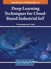 Handbook of Research on Deep Learning Techniques for Cloud-Based Industrial IoT Cover Image