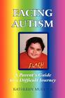 Facing Autism: A Parent's Guide to a Difficult Journey By Kathleen Mueller Cover Image