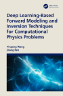 Deep Learning-Based Forward Modeling and Inversion Techniques for Computational Physics Problems By Yinpeng Wang, Qiang Ren Cover Image