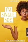 I'm Single. So?!: The Truth about Single Lies Cover Image