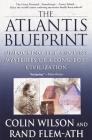 The Atlantis Blueprint: Unlocking the Ancient Mysteries of a Long-Lost Civilization Cover Image