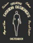 Creative Fashion Designer's Sketch Book: for would be Fashion Designer's complete with templates and sewing/making prompts - Black Cover Cover Image