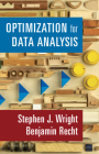 Optimization for Data Analysis By Stephen J. Wright, Benjamin Recht Cover Image