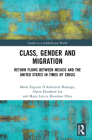 Class, Gender and Migration: Return Flows Between Mexico and the United States in Times of Crisis (Gender in a Global/Local World) By María Eugenia D'Aubeterre Buznego, Alison Elizabeth Lee, María Leticia Rivermar Pérez Cover Image