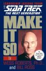Make It So: Leadership Lessons from Star Trek: The Next Generation By Wess Roberts, Ph.D., Bill Ross Cover Image