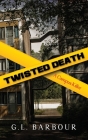 Twisted Death: A Campus Killer By G. L. Barbour Cover Image