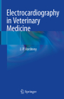 Electrocardiography in Veterinary Medicine By J. P. Varshney Cover Image