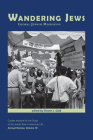 Wandering Jews: Global Jewish Migration (Jewish Role in American Life: An Annual Review) By Steven J. Gold (Editor) Cover Image