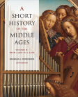 A Short History of the Middle Ages, Volume II: From C.900 to C.1500, Sixth Edition By Barbara Rosenwein Cover Image