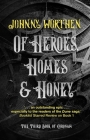 Of Heroes, Homes and Honey: Coronam Book III By Johnny Worthen Cover Image