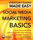 Social Media Marketing: Expert Advice, Made Easy (Everyday Guides Made Easy) By Richard Williams Cover Image