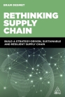 Rethinking Supply Chain: Build a Strategy-Driven, Sustainable and Resilient Supply Chain Cover Image
