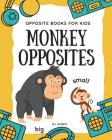 Monkey opposites: opposite books for kids By Kj Doris Cover Image