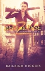 Apocalypse Z: Book 4 By Baileigh Higgins Cover Image