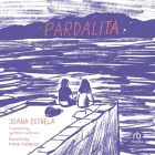 Pardalita By Joana Estrela, Lyn Miller-Lachmann (Translator), Irene Vazquez (Read by) Cover Image