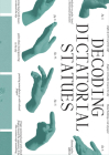 Decoding Dictatorial Statues By Ted Hyunhak Yoon (Artist), Erika Doss (Text by (Art/Photo Books)), Leonor Faber-Jonker (Text by (Art/Photo Books)) Cover Image