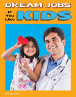 Dream Jobs If You Like Kids By Amie Jane Leavitt Cover Image