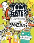 Tom Gates: Everything's Amazing (Sort Of) By L Pichon, L Pichon (Illustrator) Cover Image