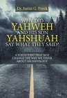 Why Did Yahweh and His Son Yahshuah Say What They Said?: Why Did Yahweh and His Son Yahshuah Say What They Said? By Justin G. Prock Cover Image
