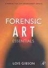 Forensic Art Essentials: A Manual for Law Enforcement Artists Cover Image