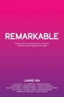 Remarkable: Stories from mamapreneurs who have created success despite the odds By Lianne Kim Cover Image