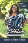From 50 to Fabulous: Pivoting to a Life of Joy and Purpose By Julia Saffold (Editor), Jasmine Zapata (Contribution by), Barbara Hyatte Boustead Cover Image
