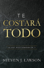 Te costará todo By Steven Lawson Cover Image