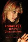 Insanity - Beyond Understanding By Bajeerao Patil Cover Image