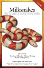 Milksnakes: From the Experts at Advanced Vivarium Systems (Herpetocultural Library) Cover Image