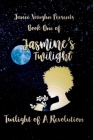 Book One of Jasmine's Twilight: Twilight of a Revolution By Nichel Maycock (Illustrator), Janee Vaughn (Photographer), Troihan Myles (Photographer) Cover Image
