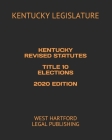 Kentucky Revised Statutes Title 10 Elections 2020 Edition: West Hartford Legal Publishing Cover Image