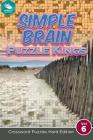 Simple Brain Puzzle Kings Vol 6: Crossword Puzzles Hard Edition By Speedy Publishing LLC Cover Image