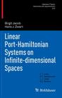Linear Port-Hamiltonian Systems on Infinite-Dimensional Spaces By Birgit Jacob, Hans J. Zwart Cover Image