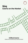 Suq: Geertz on the Market  (Classics in Ethnographic Theory) By Clifford Geertz, Lawrence Rosen (Editor), Lawrence Rosen (Introduction by) Cover Image