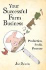 Your Successful Farm Business: Production, Profit, Pleasure Cover Image