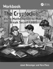 The Cryptoclub Workbook: Using Mathematics to Make and Break Secret Codes By Janet Beissinger, Vera Pless Cover Image