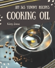 Ah! 365 Yummy Cooking Oil Recipes: Making More Memories in your Kitchen with Yummy Cooking Oil Cookbook! By Kizzy Jones Cover Image