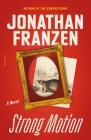Strong Motion: A Novel By Jonathan Franzen Cover Image