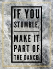 If you stumble, make it part of the dance.: College Ruled Marble Design 100 Pages Large Size 8.5