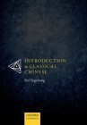 Introduction to Classical Chinese By Kai Vogelsang Cover Image