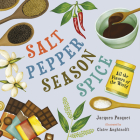 Salt, Pepper, Season, Spice: All the Flavors of the World Cover Image